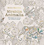 Mirabilia animalia. 100 disegni da colorare per vincere lo stress