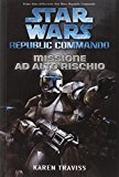 Missione ad alto rischio. Star Wars. Republic Commando