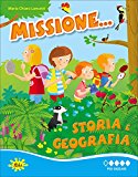 Missione… storia e geografia. Per iniziare. Per la Scuola elementare