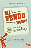 Mi vendo (bene) ma non sono in vendita