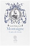 Montaigne. L’arte di vivere