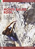 Monte Baldo rock. Vie e falesie tra il lago di Garda e la Val d'Adige