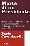 Morte di un presidente. Quello che né lo Stato né le BR hanno mai raccontato sulla prigionia e l’assassinio di Aldo Moro