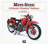 Moto Guzzi. Il grande «classico» italiano