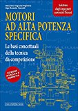 Motori ad alta potenza specifica. Le basi concettuali della tecnica da competizione