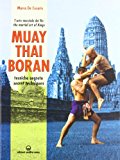 Muay Thai Boran. Tecniche segrete. Ediz. italiana e inglese