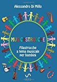 Musicastrocche: filastrocche a tema musicale per bambini