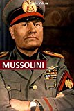 Mussolini: Dal Giornalismo a Capo Di Stato. Gli Articoli, I Proclami, Gli Interventi Alla Camera, Gli Avvenimenti Che Condussero Alla Nascita Del Partito Naz Fas