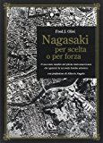Nagasaki per scelta o per forza. Il racconto inedito del pilota italo-americano che sganciò la seconda bomba atomica