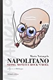 Napolitano! Sesso, moniti e rock ‘n’ roll