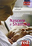 Nascere e shantala. La nascita senza violenza e il massaggio del bambino. DVD