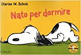 Nato per dormire. Celebrate Peanuts 60 years: 5