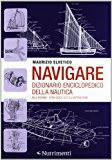 Navigare. Dizionario enciclopedico della nautica