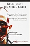 Nella mente del serial killer. La storia vera di trent’anni di caccia a Btk, lo strangolatore di Wichita