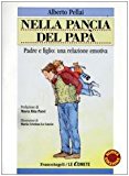 Nella pancia del papà. Padre e figlio: una relazione emotiva