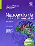 Neuroanatomia con riferimenti funzionali e clinici