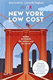 New York low cost. Guida anticrisi alla città più cool del mondo. Con cartina