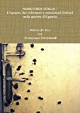 Nimetoka Italia ! L'epopea dei volontari e missionari Italiani nella guerra d'Uganda