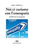 Noi ci curiamo con l’omeopatia. Il self-care in omeopatia