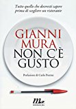 Non c’è gusto. Tutto quello che dovresti sapere prima di scegliere un ristorante