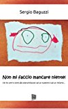 Non mi faccio mancare niente!: Ho 40 anni e sono già sopravvissuto ad un tumore e ad un infarto…