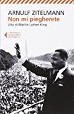 Non mi piegherete. Vita di Martin Luther King