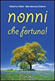 Nonni, che fortuna!