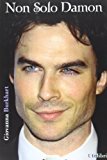 Non solo Damon. La prima biografia italiana di Ian Somerhalder