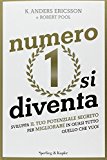 Numero 1 si diventa. Sviluppa il tuo potenziale segreto per migliorare in quasi tutto quello che vuoi