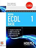 Nuova ECDL 1-2: ECDL Base-ECDL Full Standard Extension