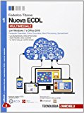 Nuova ECDL. con Windows 7 e Office 2010. Con e-book. Con espansione online. Per le Scuole superiori