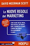 Nuove regole marketing. Come usare social media, video online, app mobile, blog, comunicati stampa e marketing virale per raggiungere i clienti