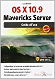 OS X 10.9 Mavericks Server. Guida all’uso