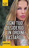 Ogni tuo desiderio è un ordine, bastardo