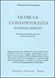 Oltre la consapevolezza in parole semplici