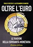 Oltre l'euro. Le ragioni della sovranità monetaria