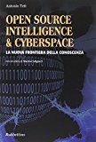 Open source, intelligence & cyberspace. La nuova frontiera della conoscenza