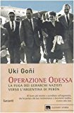 Operazione Odessa. La fuga dei gerarchi nazisti verso l'Argentina di Perón