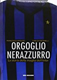 Orgoglio nerazzurro. La storia della maglia dell'Inter