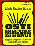 Osti sull’orlo di una crisi di nervi. Viaggio in incognito fra tic e manie della ristorazione italiana