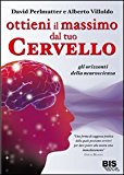 Ottieni il massimo dal tuo cervello. Gli orizzonti della neuroscienza