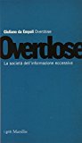 Overdose. La società dell'informazione eccessiva