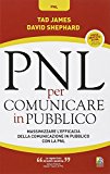 PNL per comunicare in pubblico. Massimizzare l’efficacia della comunicazione in pubblico con la PNL
