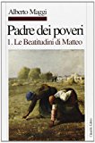 Padre dei poveri. Traduzione e commento delle beatitudini e del Padre nostro di Matteo: 1