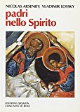 Padri nello Spirito. La paternità spirituale in Russia nei secoli XVIII e XIX