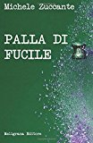 Palla di fucile: romanzo