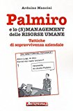 Palmiro e lo (s)management delle risorse umane. Tattiche di sopravvivenza aziendale