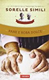 Pane e roba dolce. Un classico della tradizione italiana