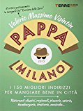 PappaMilano 2015. I 150 migliori indirizzi per mangiare bene in città