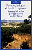 Parco archeologico di Baratti e Populonia. Percorsi di visita per conoscere un territorio